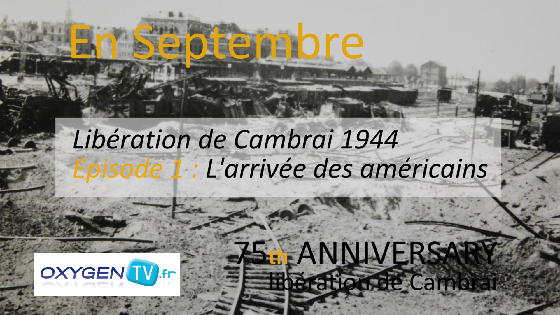 Libération De Cambrai 1944 - Arrivée Des Américains Sur OxygenTV